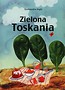 Zielona Toskania