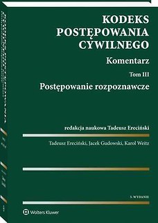 Kodeks postępowania cywilnego. Komentarz. T.3.