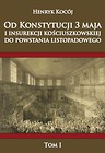 Od Konstytucji 3 maja i insurekcji kościusz...T.1