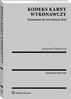 Kodeks karny wykonawczy. Koment. do nowelizacji
