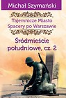 Tajemnicze miasto 4 Śródmieście południowe cz. 2