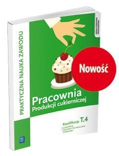 Pracownia produkcji cukierniczej. Kwal.T.4 WSiP