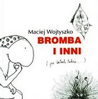 Bromba i inni (po latach także...)