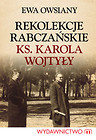 Rekolekcje rabczańskie ks. Karola Wojtyły