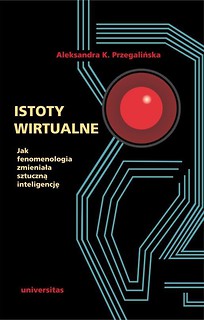 Istoty wirtualne. Jak fenomenologia zmieniała...