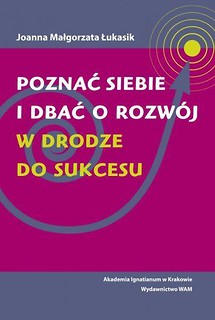 Poznać siebie i dbać o rozwój. W drodze do sukcesu