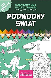 Kolorowanka. Maluję i opowiadam. Podwodny świat