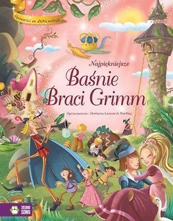 Najpiękniejsze Baśnie Braci Grimm