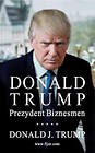Donald Trump. Prezydent Biznesmen