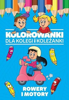 Kolorowanki dla kolegi i koleżanki. Rowery i mot.