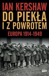 Do piekła i z powrotem. Europa 1914-1949
