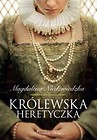 Królewska heretyczka
