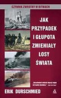 Jak przypadek i głupota zmieniały losy świata