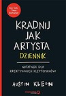 Kradnij jak artysta. Dziennik. Notatnik...