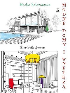 Modne kolorowanie. Modne domy i wnętrza
