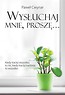 Wysłuchaj mnie, proszę...