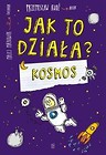 Jak to działa? Kosmos