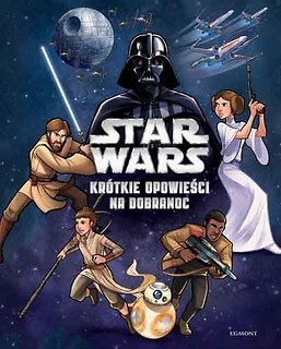 Star Wars. Krótkie opowieści na dobranoc