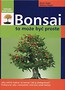 Rośliny moje hobby. Bonsai to może być proste