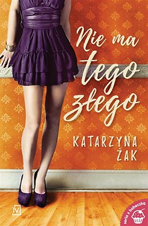 Nie ma tego złego - Katarzyna Żak