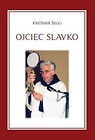 Ojciec Slavko. Biografia