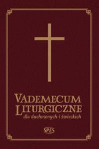 Vademecum Liturgiczne dla duchownych i świeckich