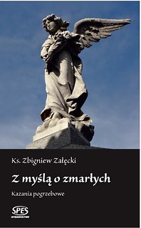 Z myślą o zmarłych. Kazania pogrzebowe