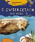 Opowiada..M.Brodacki opowiada o zwierzętach nad..
