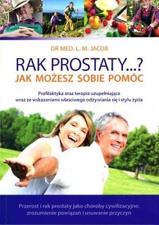 Rak prostaty...? Jak możesz sobie pomóc