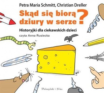 Skąd się biorą dziury w serze? Audiobook
