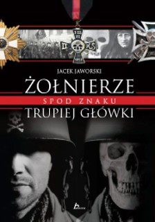 Historica. Żołnierze spod znaku trupiej główki