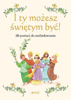 I ty możesz świętym być!