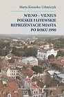 Wilno-Vilnius. Polskie i litewskie reprezentacje..