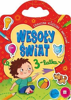 Wesoły świat 3-latka. Edukacyjna książeczka
