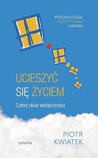 Ucieszyć się życiem. Cztery okna wdzięczności
