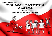 Polska mistrzem świata, czyli nie ma piłki bez...