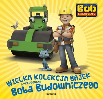 Wielka kolekcja bajek o Bobie Budowniczym