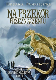 Kroniki Dziwnego.. T.3 Na przekór przeznaczeniu