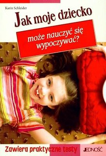 Jak moje dziecko może nauczyć się wypoczywać?