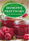 Domowe przetwory. Dżemy, galaretki, marmolady