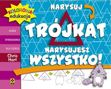 Narysuj trójkąt - narysujesz wszystko. Kurs rysow.