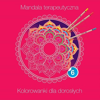 Mandala terapeutyczna 6. Kolorowanki dla dorosłych