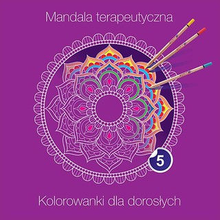 Mandala terapeutyczna 5. Kolorowanka dla dorosłych