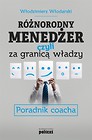 Różnorodny menedżer, czyli za granicą władzy.