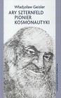 Ary Sztenfeld pionier kosmonautyki w.2