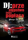 DJ: przestępstwo (nie)popłaca