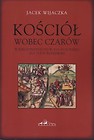 Kościół wobec czarów w Rzeczyposp. w XVI-XVIII w.