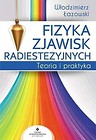 Fizyka zjawisk radiestezyjnych. Teoria i praktyka