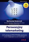 Perswazyjny telemarketing. 65 narzędzi sprzedaży