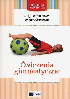 Zajęcia ruchowe w przedszkolu. Ćwicz. gimnastyczne